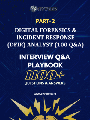 Digital Forensics and Incident Response DFIR Analyst Interview Q&A Playbook