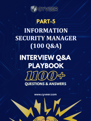 Information Security Manager Interview Q&A Playbook: Cybersecurity Guide